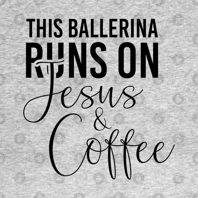 This Ballerina runs on Jesus and coffee job gifts. Perfect present for mother dad friend him or her by SerenityByAlex